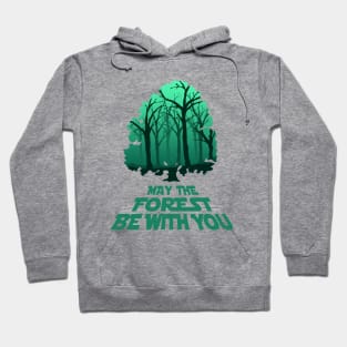 May The Forest Be With You - Wicked Design Hoodie